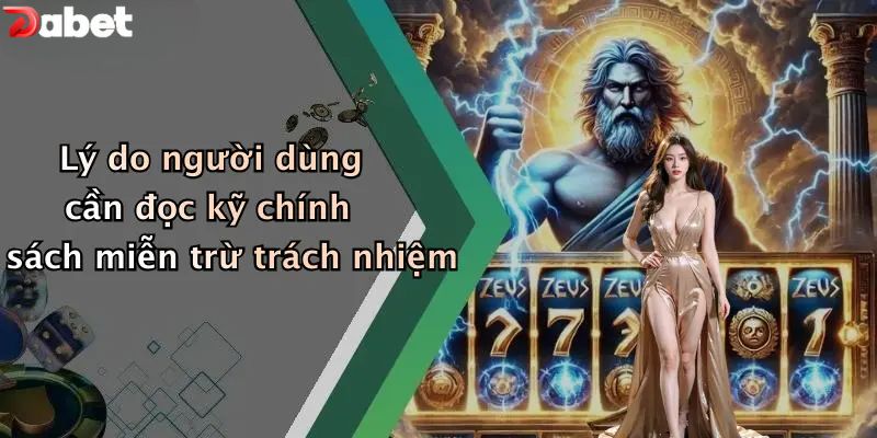 Miễn Trừ Trách Nhiệm - Quy Định Người Chơi DABET Cần Nắm Lý do người dùng cần đọc kỹ chính sách miễn trừ trách nhiệm?