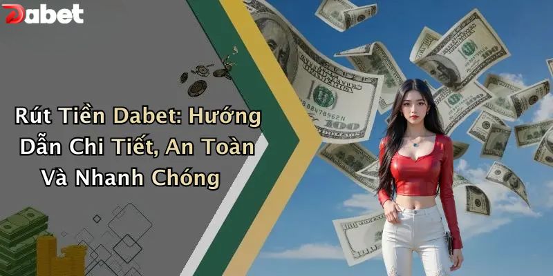 Rút tiền DABET